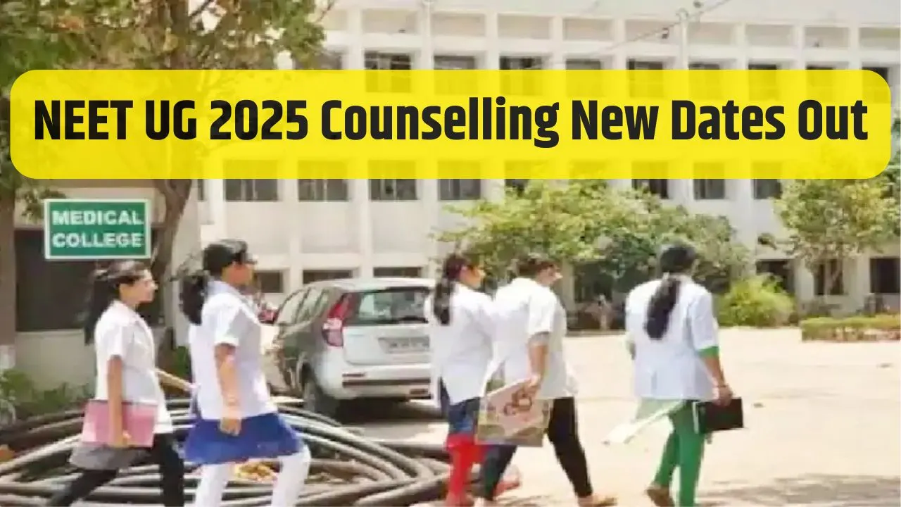 NEET UG 2025 Counselling New Dates Out